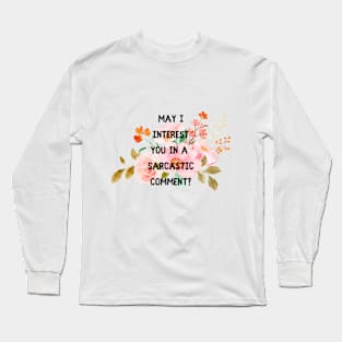 Sarcastic comment | funny gift Long Sleeve T-Shirt